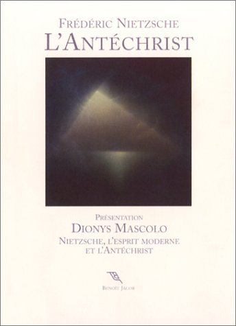 Imagen de archivo de L'Antchrist. : Anathme contre le christianisme prcd de Nietzsche, l'esprit moderne et l'Antchrist. Prsentation de Dionys Mascolo a la venta por Revaluation Books