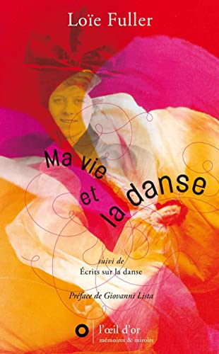 Stock image for Ma vie et la danse suivi de La danse, Danse ultra violette, Le langage de la danse, Thorie de la danse, L'Oiseau noir for sale by Ammareal