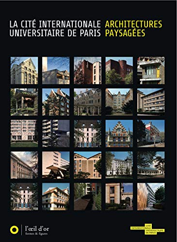 Beispielbild fr La Cit Internationale Universitaire De Paris : Architectures Paysages zum Verkauf von RECYCLIVRE