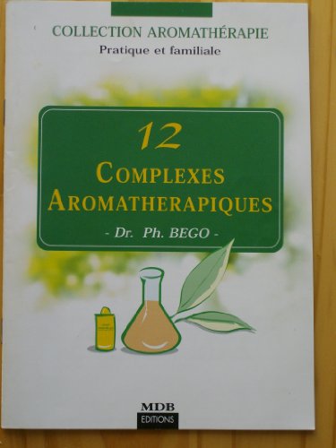 9782913664159: 12 complexes aromatherapiques