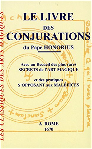 Le livre des conjurations du Pape Honorius (French Edition) (9782913695603) by Anonymous