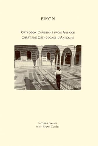 Stock image for Eikon volume II Orthodox Christians from Antioch : CHRETIENS ORTHODOXES D'ANTIOCHE for sale by Salsus Books (P.B.F.A.)