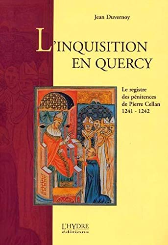 Imagen de archivo de L'Inquisition en Quercy. Le registre des pnitences de Pierre Cellan. a la venta por Mouvements d'Ides - Julien Baudoin