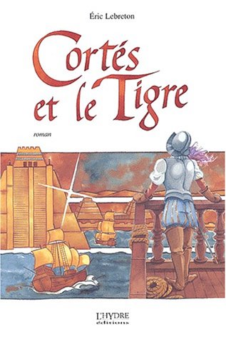 Beispielbild fr Corts et le Tigre zum Verkauf von Ammareal
