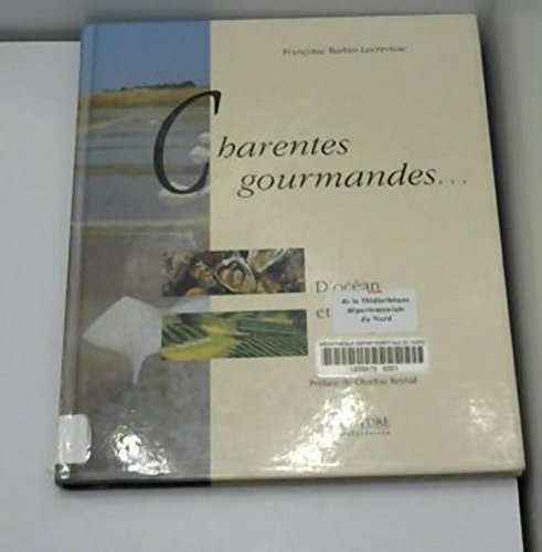 Imagen de archivo de Charentes gourmandes . : . : d'ocan et de terre a la venta por Ammareal