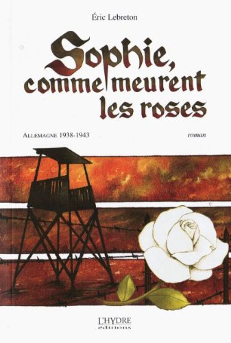 Imagen de archivo de Sophie, comment meurent les roses a la venta por Ammareal