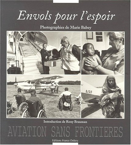 Stock image for Envols pour l'espoir : Aviation Sans Frontires for sale by Ammareal