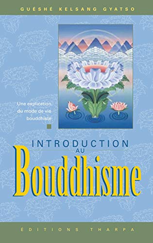 Introduction Au Bouddhisme (9782913717039) by GYATSO, GuÃ©shÃ© Kelsang