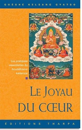 LE JOYAU DU COEUR: LES PRATIQUES ESSENTIELLES DU BOUDDHISME KADAMPA (9782913717152) by GYATSO, GuÃƒÂ©shÃƒÂ© Kelsang