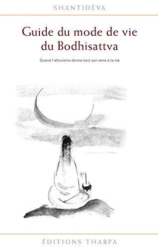 Beispielbild fr Guide Du Mode De Vie Du Bodhisattva : Quand L'altruisme Donne Tout Son Sens  La Vie zum Verkauf von RECYCLIVRE