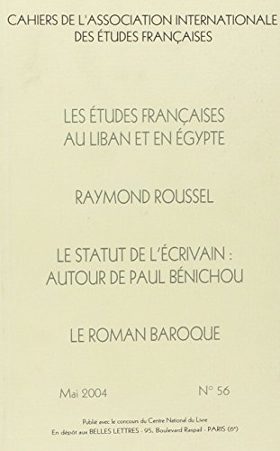 Beispielbild fr Les Etudes Francaises Au Liban Et En Egypte Mai 2004 Le Statut De L'Ecrivain: Autoour de Paul Benichou Le Roman Baroque(French Edition) zum Verkauf von Zubal-Books, Since 1961