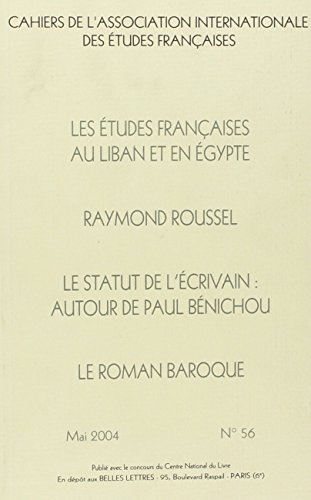 Stock image for Les Etudes Francaises Au Liban Et En Egypte Mai 2004 Le Statut De L'Ecrivain: Autoour de Paul Benichou Le Roman Baroque(French Edition) for sale by Zubal-Books, Since 1961