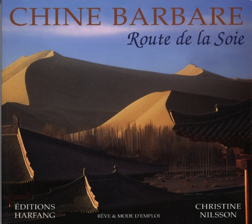 9782913721074: Chine barbare : Route de la Soie