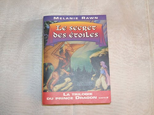Stock image for La Trilogie du Prince Dragon, tome 2 : Le Secret des toiles for sale by LeLivreVert