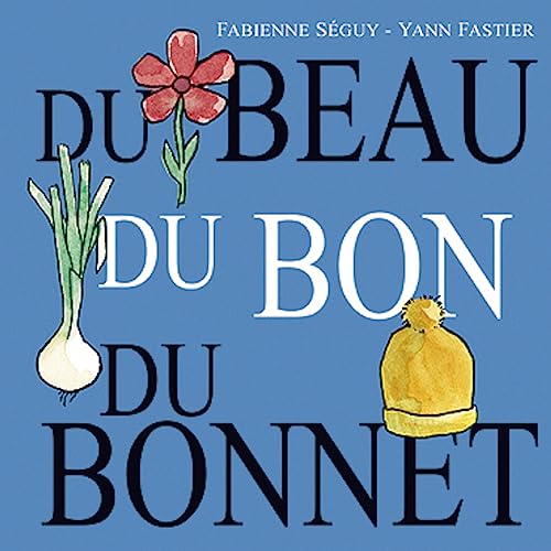 Beispielbild fr Du beau, du bon, du bonnet zum Verkauf von LeLivreVert