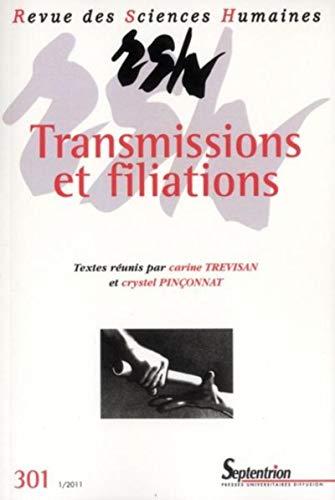 9782913761483: Revue des Sciences Humaines n301/janvier - mars 2011: Transmissions et filiations
