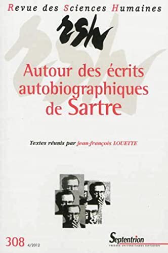 Beispielbild fr Revue des Sciences Humaines, N 308, 4/2012 : Autour des crits autobiographiques de Sartre zum Verkauf von Revaluation Books