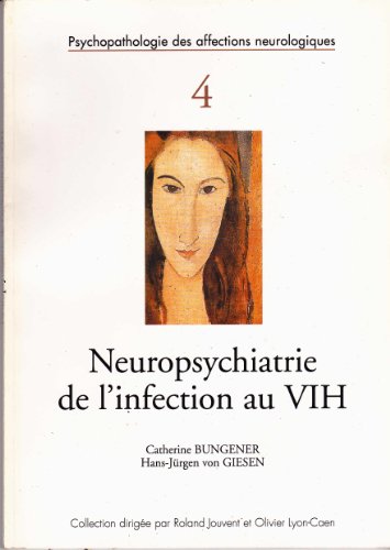 Beispielbild fr Neuropsychiatrie de l'infection au HIV (Psychopathologie des affections neurologiques) zum Verkauf von BURISBOOKS