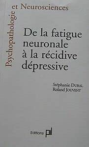 Beispielbild fr De la fatigue neuronale  la rcidive dpressive zum Verkauf von Ammareal