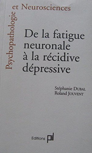9782913792180: Psychopathologie et neurosciences : Tome 2, De la fatigue neuronale  la rcidive