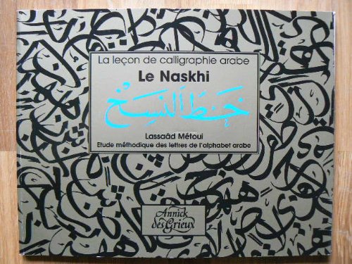 Beispielbild fr La leon de calligraphie arabe. Le Naskhi zum Verkauf von Ammareal