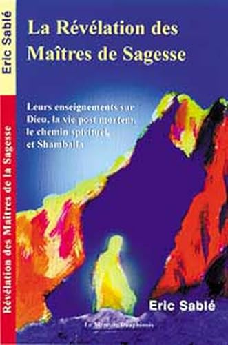 9782913826410: La Rvlation des Matres de la Sagesse: Leurs enseignementrs sur Dieu, la vie post mortem, le chemin spirituel et Shambhala