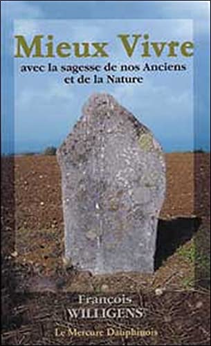 Beispielbild fr Mieux Vivre Avec La Sagesse De Nos Anciens Et De La Nature zum Verkauf von RECYCLIVRE