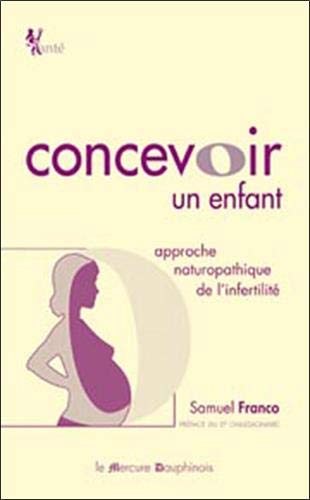Beispielbild fr Concevoir un enfant : Approche naturopathique de l'infertilit zum Verkauf von medimops