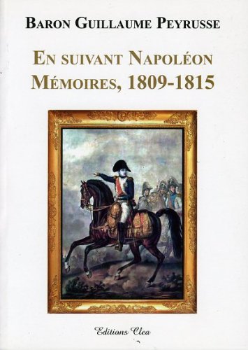 Beispielbild fr En suivant Napol on, m moires 1809-1815 zum Verkauf von Le Monde de Kamlia