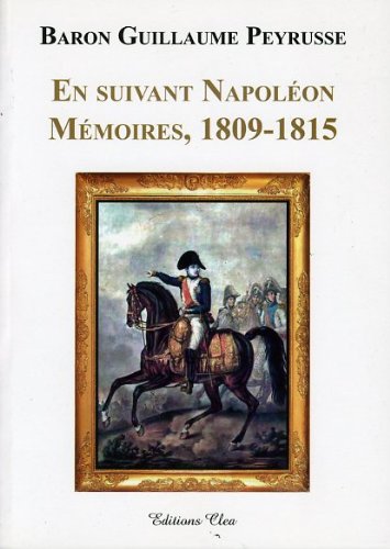 Stock image for En suivant Napol on, m moires 1809-1815 for sale by Le Monde de Kamlia