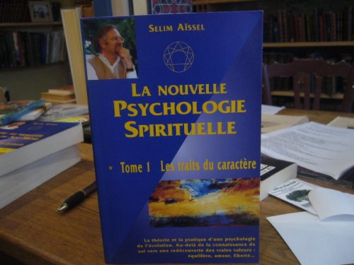 Beispielbild fr Nouvelle Psychologie Spirituelle (La) : Traits du caractre (Les) - Tome 1 (4me dition) zum Verkauf von medimops