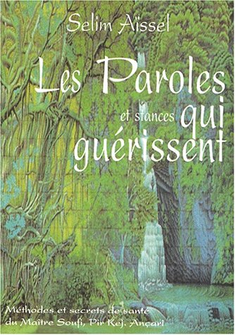 Beispielbild fr Les paroles et stances qui gurissent : extraits du Chant de l'Et zum Verkauf von Librairie La Canopee. Inc.