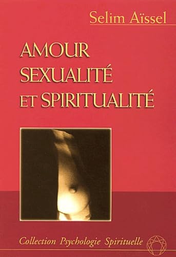 Beispielbild fr Amour, Sexualit Et Spiritualit zum Verkauf von RECYCLIVRE