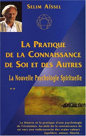 Beispielbild fr Pratique de la connaissance de soi et des autres (La) - La nouvelle psychologie spirituelle Tome 2 zum Verkauf von Gallix