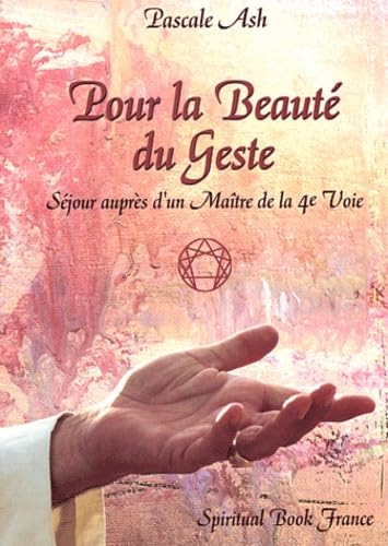 Beispielbild fr Pour la beaut du geste : sjour auprs d'un matre de la 4e voie zum Verkauf von Librairie La Canopee. Inc.