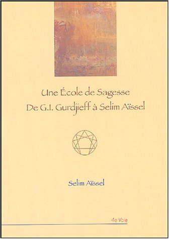 Beispielbild fr Une cole de sagesse : de G.I. Gurdjieff  Selim Assel zum Verkauf von Librairie La Canopee. Inc.