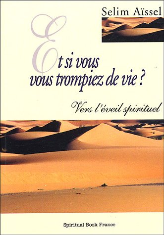 9782913837560: Et si vous vous trompiez de vie ?: Vers l'veil spirituel