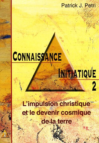 Beispielbild fr Connaissance initiatique: L'impulsion christique et le devenir cosmique de la terre (2) zum Verkauf von Gallix