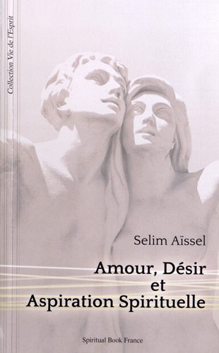 Beispielbild fr Amour, Dsir et Aspiration Spirituelle zum Verkauf von medimops