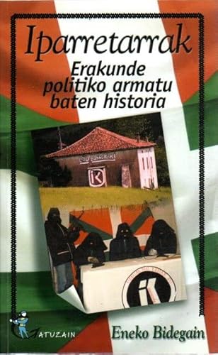 9782913842465: Iparretarrak - erakunde politiko armatu baten historia