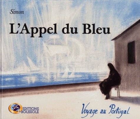 Beispielbild fr L'appel du bleu. Voyage au Portugal zum Verkauf von Ammareal