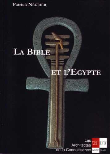 9782913882133: La Bible Et L'Egypte. Introduction A L'Esoterisme Biblique