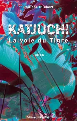 9782913882348: Katjuchi : La voie du Tigre