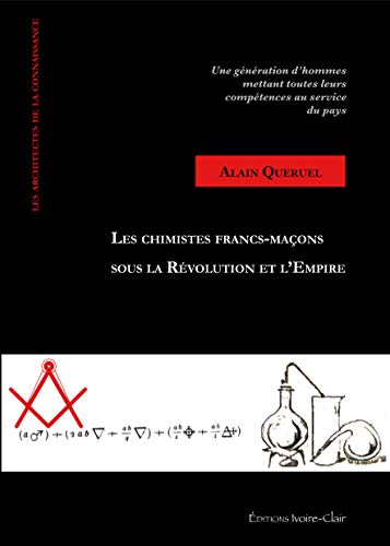 Stock image for Les chimistes Francs-maons sous la Rvolution et l'Empire [Broch] Quruel, Alain for sale by BIBLIO-NET