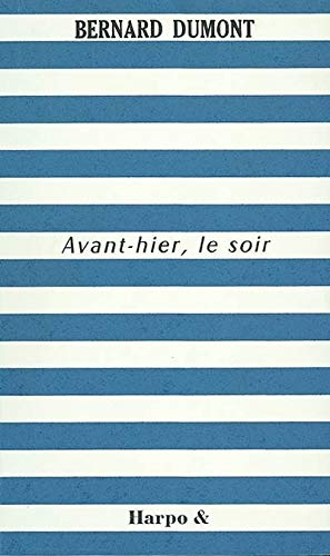 Beispielbild fr avant-hier, le soir zum Verkauf von Chapitre.com : livres et presse ancienne