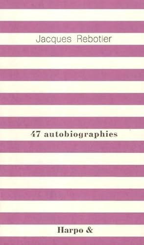 9782913886360: 47 AUTOBIOGRAPHIES (Comme 10 raies blanches) (French Edition)