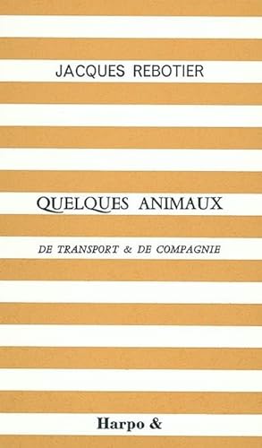 Beispielbild fr QUELQUES ANIMAUX DE TRANSPORT & DE COMPAGNIE zum Verkauf von JOURDAN