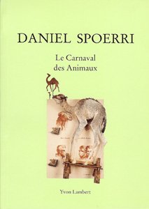 Beispielbild fr Daniel Spoerri - Le Carnaval des animaux zum Verkauf von Ammareal