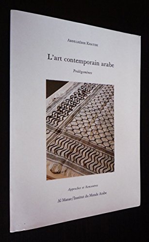 Stock image for L'art contemporain arabe - Khatibi, Abdelkebir for sale by Big Star Books