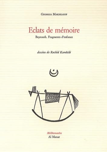 Beispielbild fr  clats de m moire : Beyrouth. Fragments d'enfance Georgia Makhlouf and Rachid Kora chi zum Verkauf von LIVREAUTRESORSAS